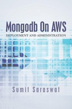 Mongodb On AWS: Deployment and administration - Saraswat, Sumit