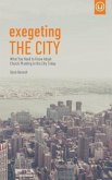 Exegeting the City: What You Need to Know About Church Planting in the City Today