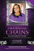 No More Chains: Succeeding Against The Odds