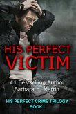 His Perfect Victim: His Perfect Crime Trilogy