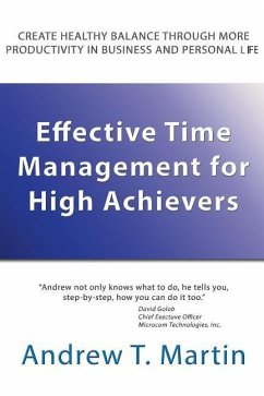 Effective Time Management for High Achievers - Martin, Andrew T.
