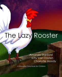 The Lazy Rooster: A Waverley Story Book for Children - Stanford, Amanda