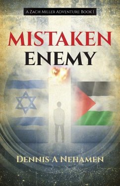 Mistaken Enemy: A Zach Miller Adventure (Book 1) - Nehamen, Dennis A.