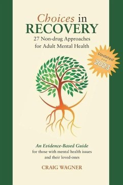 Choices in Recovery: 27 Non-drug Approaches for Adult Mental Health / an Evidence-Based Guide - Wagner, Craig