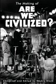 The Making of Are We Civilized?