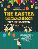 The Easter Coloring Book For Children Part 5! Amazing Rabbit, Eggs, Easter Coloring Pages And More!