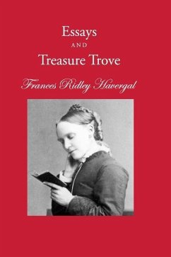 Essays and Treasure Trove - Haveral, Frances Ridley