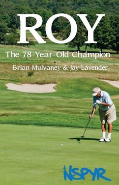 Roy: The 78-Year-Old Champion - Lavender, Jay; Mulvaney, Brian