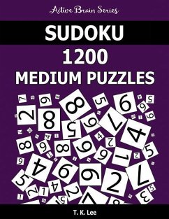 Sudoku 1200 Medium Puzzles: Keep Your Brain Active For Hours - Lee, T. K.