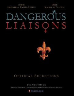 Dangerous Liaisons (Songbook): Musicals Official Piano Vocal Selections (Musical theatre sheet music) - Steppe, Johnathan Daniel; Caluori, Malcolm