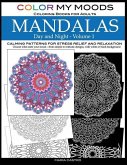 Color My Moods Coloring Books for Adults, Day and Night Mandalas (Volume 1): Calming patterns mandala coloring books for adults relaxation, stress-rel