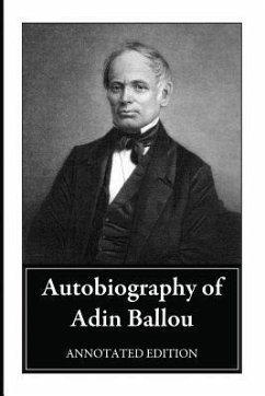 Autobiography of Adin Ballou: Annotated Edition - Ballou, Adin