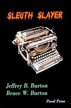 Sleuth Slayer - Burton, Bruce W.; Burton, Jeffrey B.