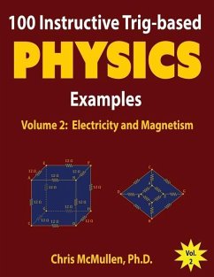 100 Instructive Trig-based Physics Examples: Electricity and Magnetism - Mcmullen, Chris