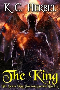 The King: The Jester King Fantasy Series: Book Four - Herbel, K. C.