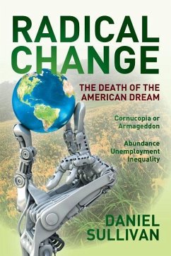 Radical Change: The Death of the American Dream - Sullivan, Daniel