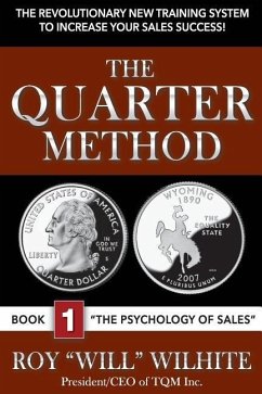 The Quarter Method, Book 1: The Psychology of Sales - Wilhite, Roy