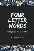 Four Letter Words: Finding Hope in A Tiny Wild Life