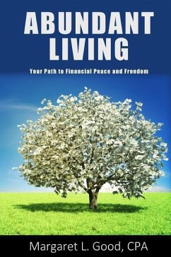 Abundant Living: Your Path to Financial Peace and Freedom - Good Cpa, Margaret L.