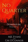 No Quarter: Dominium - Volume 1