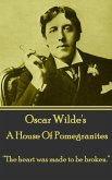 Oscar Wilde - A House Of Pomegrantes