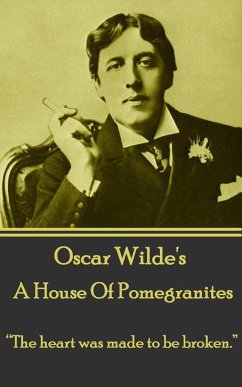 Oscar Wilde - A House Of Pomegrantes - Wilde, Oscar