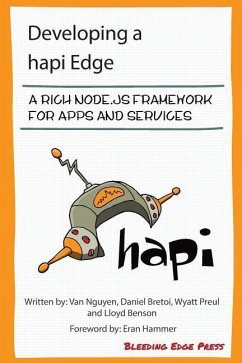 Developing a hapi Edge: A rich Node.js framework for apps and services - Bretoi, Daniel; Preul, Wyatt; Benson, Lloyd