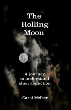 The Rolling Moon: A journey to understand alien abduction - Melber, Carol