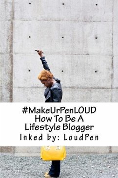 #MakeUrPenLOUD: How To Be A Lifestyle Blogger - Inkspot, The