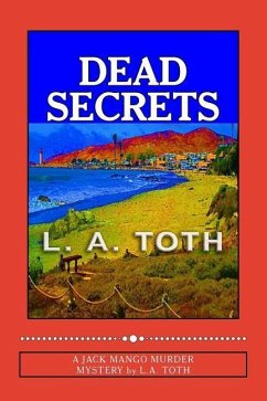 Dead Secrets: A Jack Mango Murder Mystery - Toth, L. a.