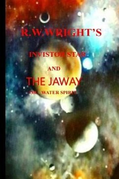 Invistor Star and the Jaway Water Spirit - Wright, Ron W.