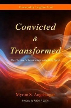 Convicted & Transformed: The Christian's Relationship to the Holy Spirit - Augusburger, Myron S.