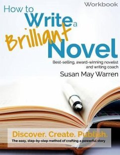 How to Write a Brilliant Novel Workbook - Warren, Susan May