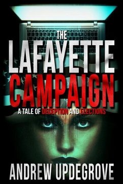 The Lafayette Campaign: A Tale of Deception and Elections - Updegrove, Andrew