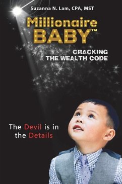 Millionaire Baby: Cracking the Wealth Code Book Two: The Devil is in the Details - Lam, Suzanna N.