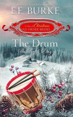 The Drum: The Twelfth Day - Mail-Order Brides, Twelve Days of Christ; Burke, E. E.