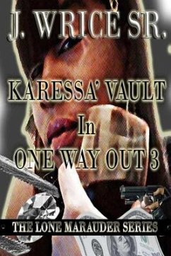 Karessa' Vault In One Way Out 3: The Lone Marauder Series - Wrice Sr, J.