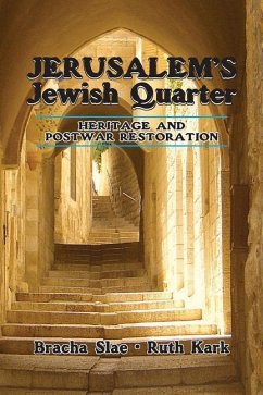 Jerusalem's Jewish Quarter: Heritage and Postwar Restoration - Kark, Ruth; Slae, Bracha