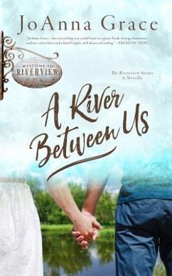 A River Between Us: A Riverview Series Novella - Grace, Joanna