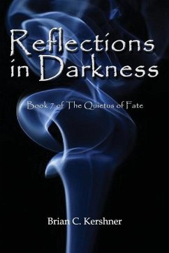 Reflections in Darkness: Book 7 of The Quietus of Fate - Kershner, Brian C.