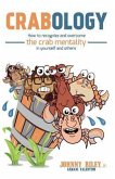 Crabology: How to Recognize and Overcome the Crab Mentality in Yourself and Others