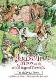 Jeremiah Jettison and the World Beyond the Walls (The Picture Book)