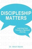 Discipleship Matters: Learning from Timothy's Spiritual Journey