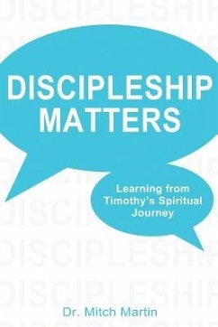 Discipleship Matters: Learning from Timothy's Spiritual Journey - Martin, Mitch