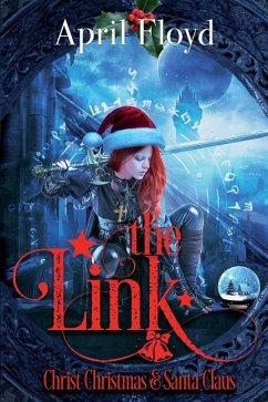 The Link: Christ, Christmas, & Santa Claus - Floyd, April D.