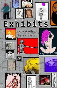 Exhibits: an Anthology by 67 Press - Griffin, Victoria; Hartglass, Craig; Wallace, Doug