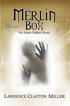 The Merlin Box: An Adam Dekker Novel - Miller, Lawrence Clayton