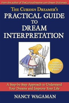 The Curious Dreamer's Practical Guide To Dream Interpretation: A Step-by-Step Approach to Understand Your Dreams and Improve Your Life - Wagaman, Nancy
