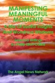 Manifesting Meaningful Moments A Mix of Soulful Insights and Wondrous Wisdoms: Selected Writings By Phillip Elton Collins