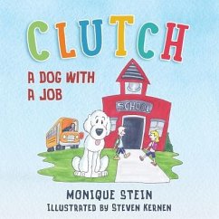 Clutch: A Dog With a Job - Stein, Monique